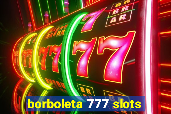 borboleta 777 slots